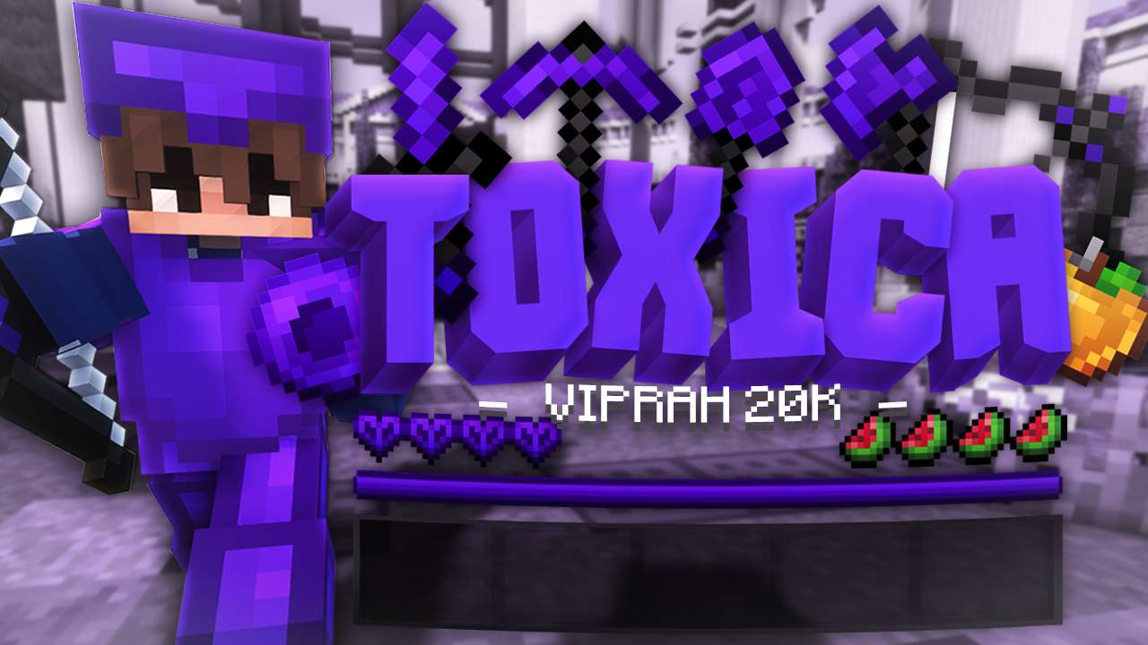 Gallery Banner for tóxica (Viprah 20k) on PvPRP